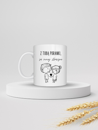 Kubek "Z Tobą poranki są mniej straszne" 330ml