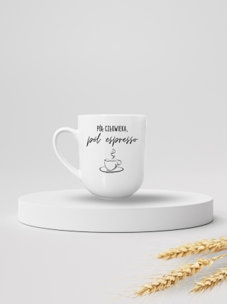 Kubek "Pół człowieka, pół espresso" 330ml