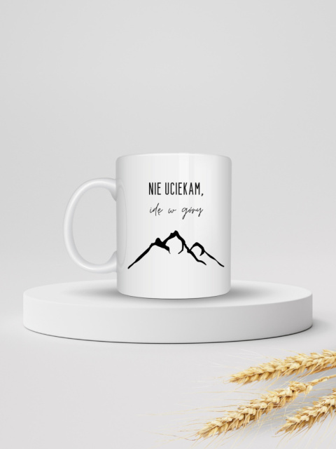 Kubek "Nie uciekam, idę w góry" 330ml Kubek "Nie uciekam, idę w góry" 330ml